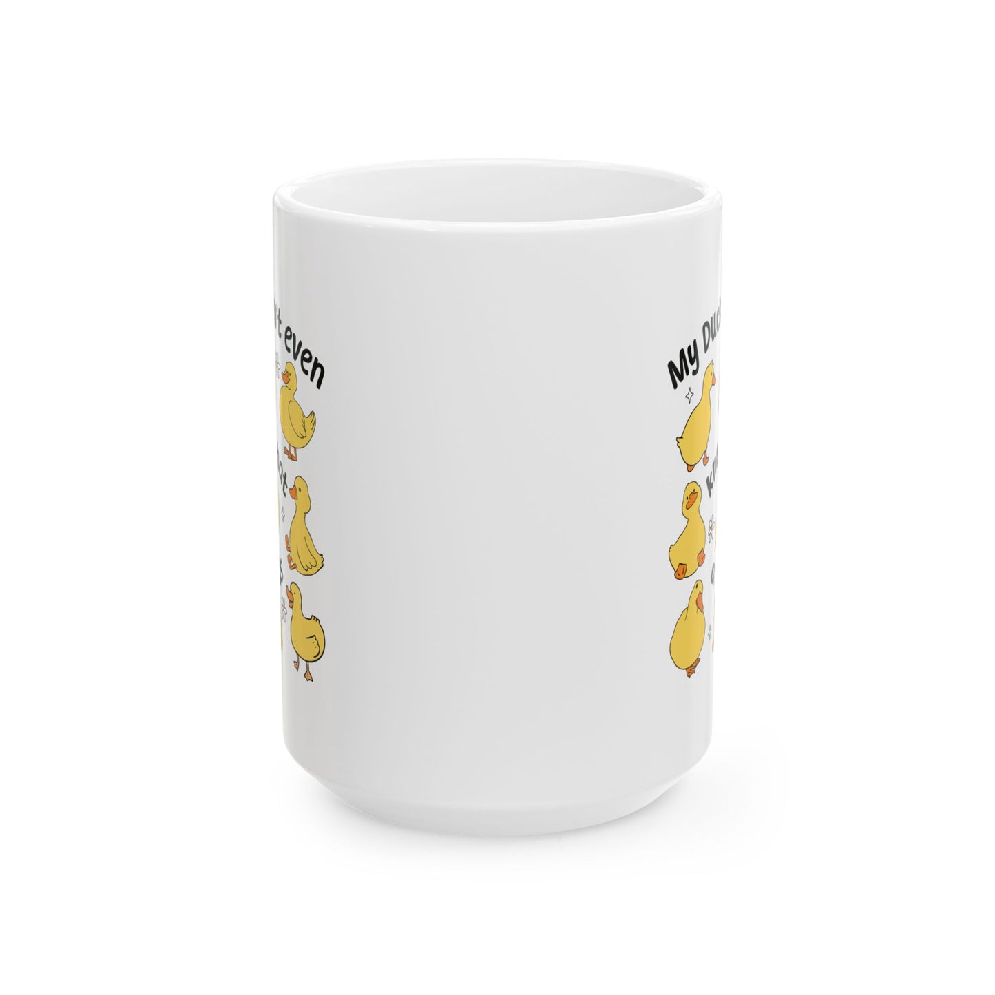Humor Mug - My Ducks Don't Even Know What a Row is