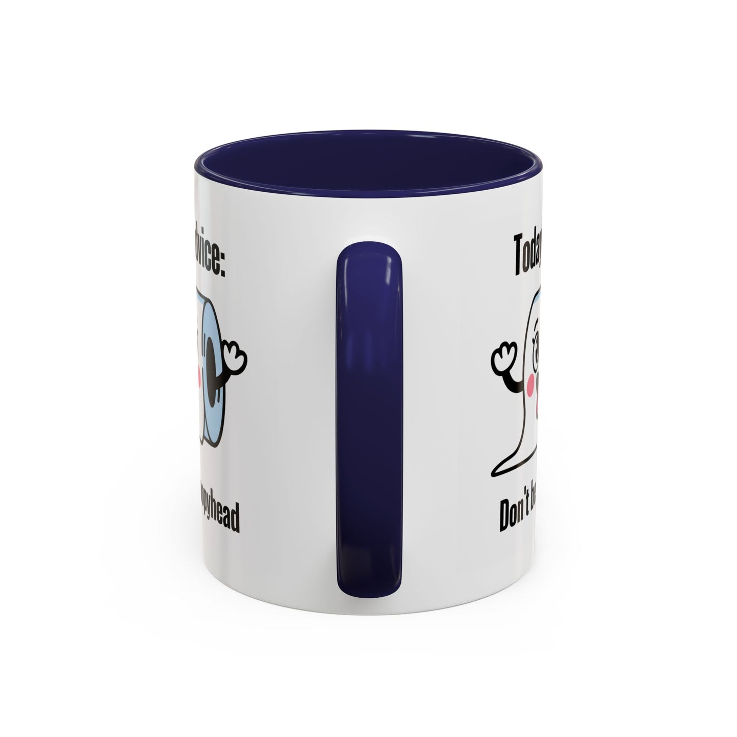 Humor Mug - Today's Advice