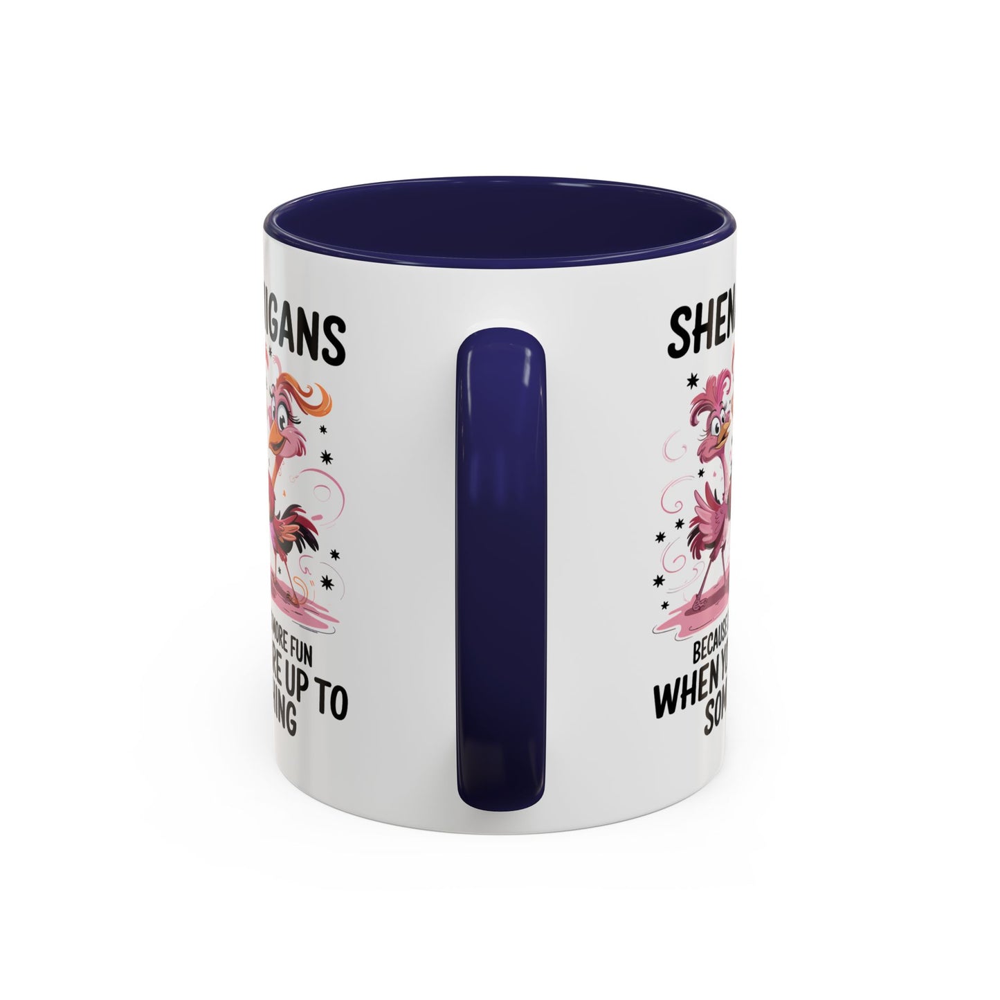 Humor Mug - Shenanigans Because Life is More Fun