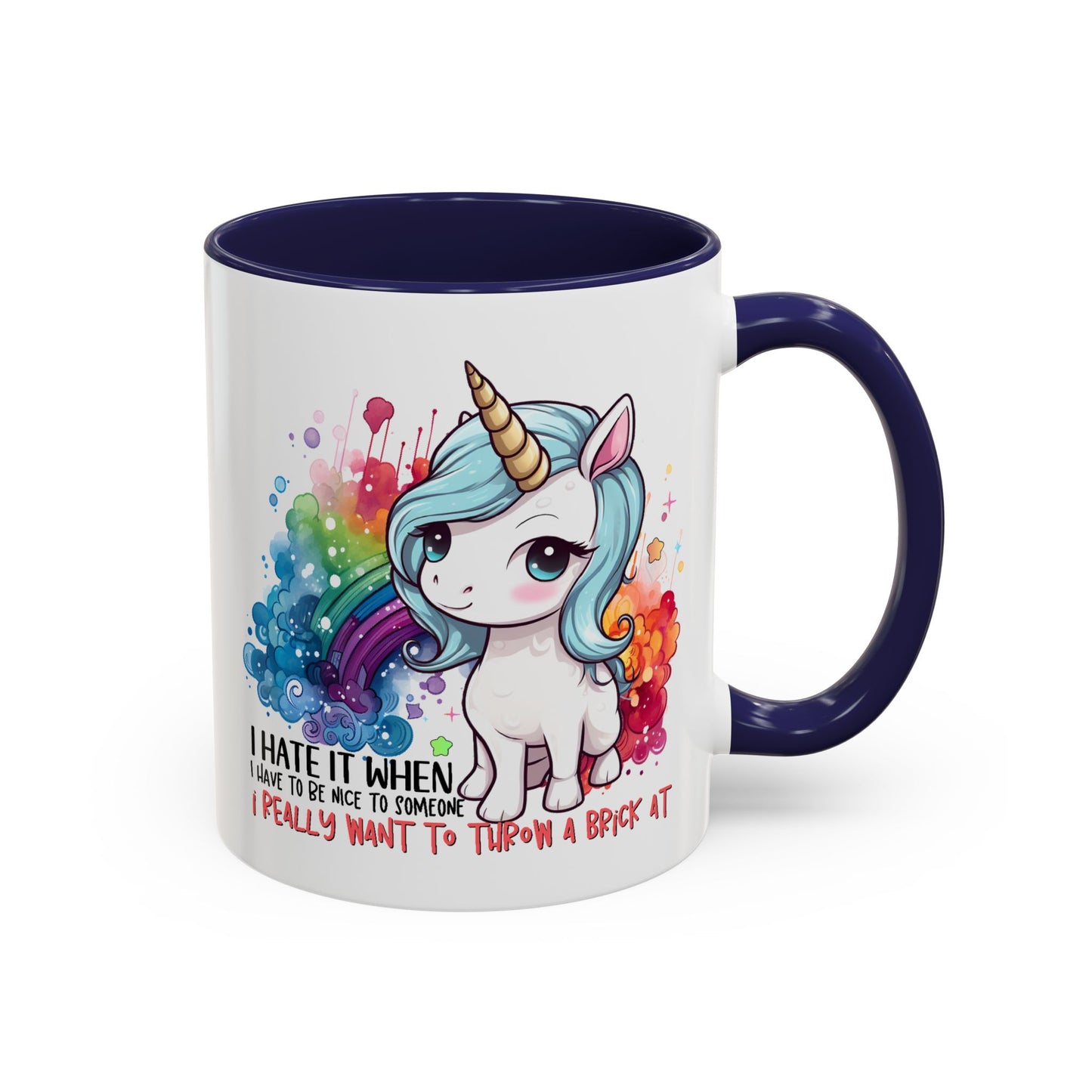 Adult Mug - I Hate It When I Have To Be Nice