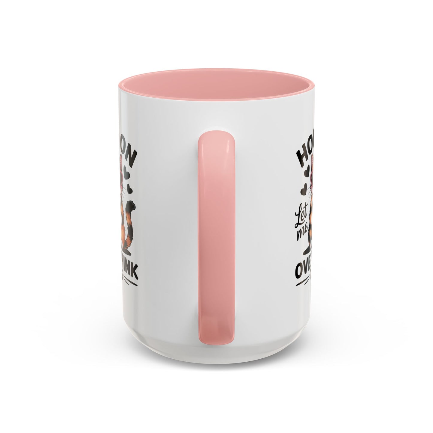 Humor Mug - Hold On Let Me Overthink This