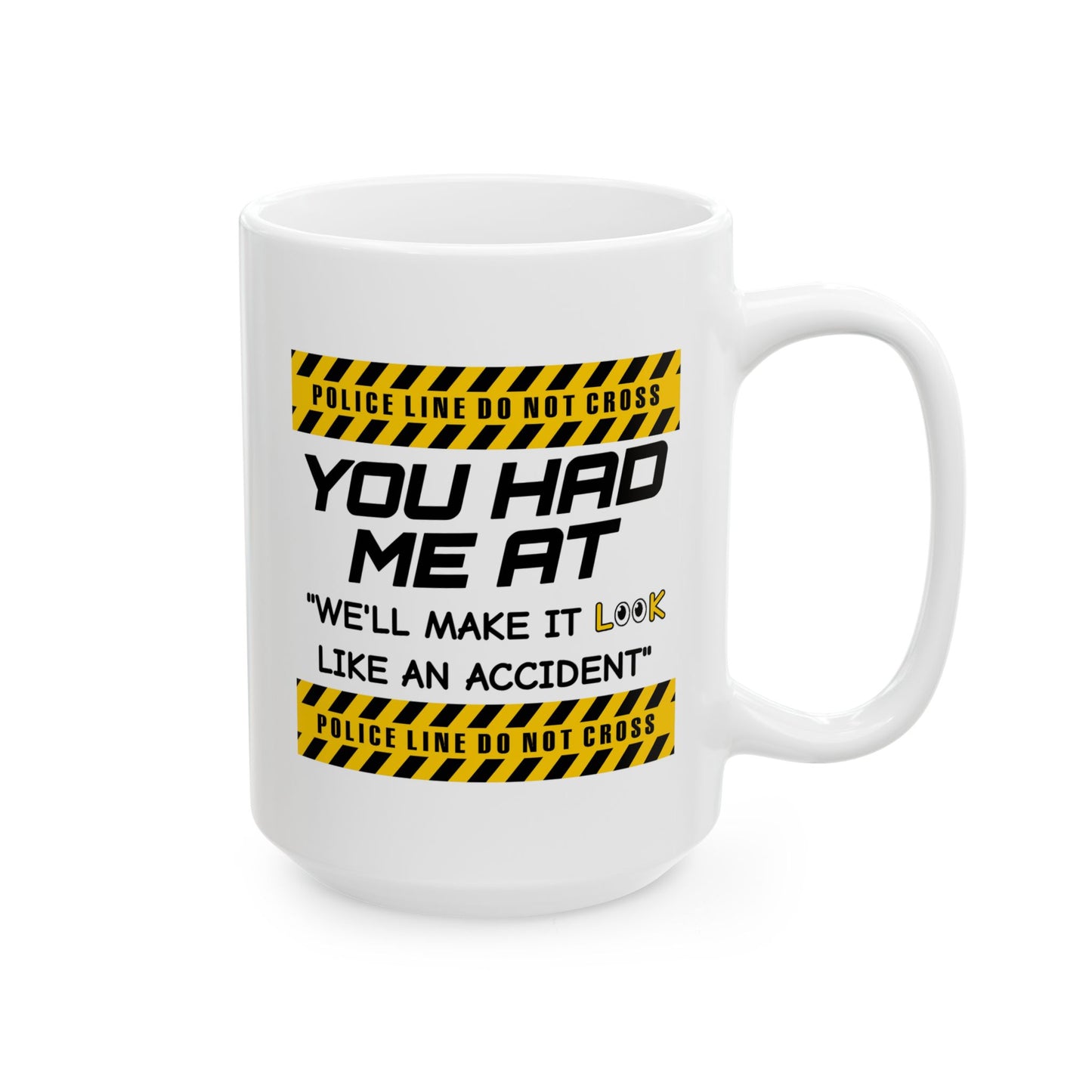 Humor Mug - You Had Me At