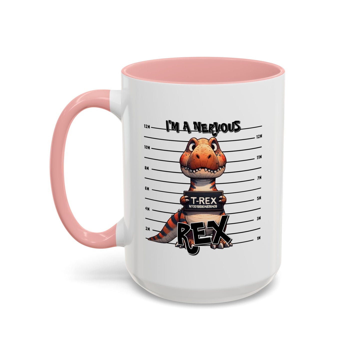 Humor Mug - I'm A Nervous Rex