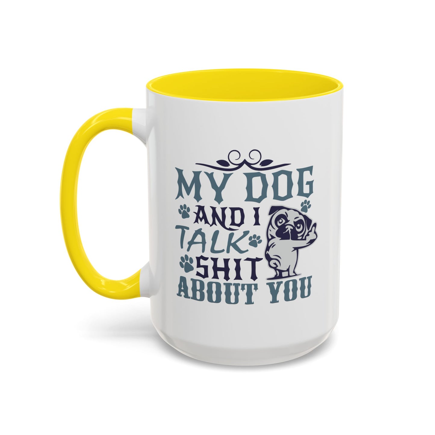 Humor Mug - My Dog and I