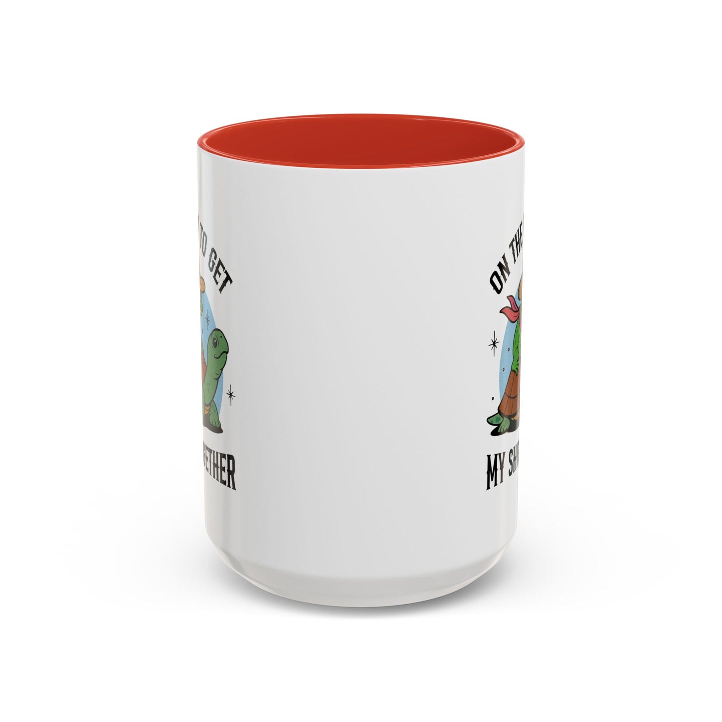 Humor Mug - On My Way to Get My Shit Toghether