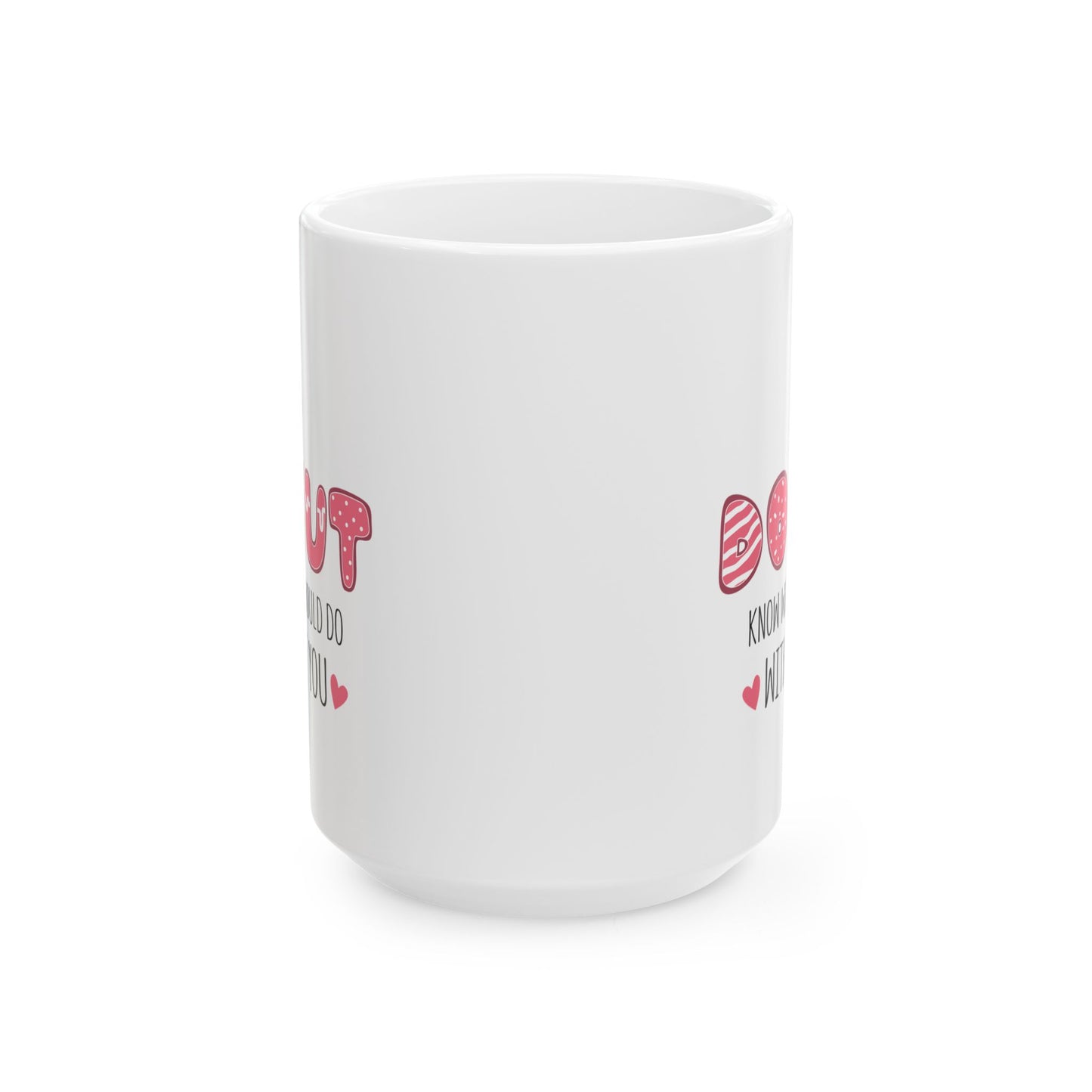 Anniversary Mug - I Donut Know What I Would Do Without You