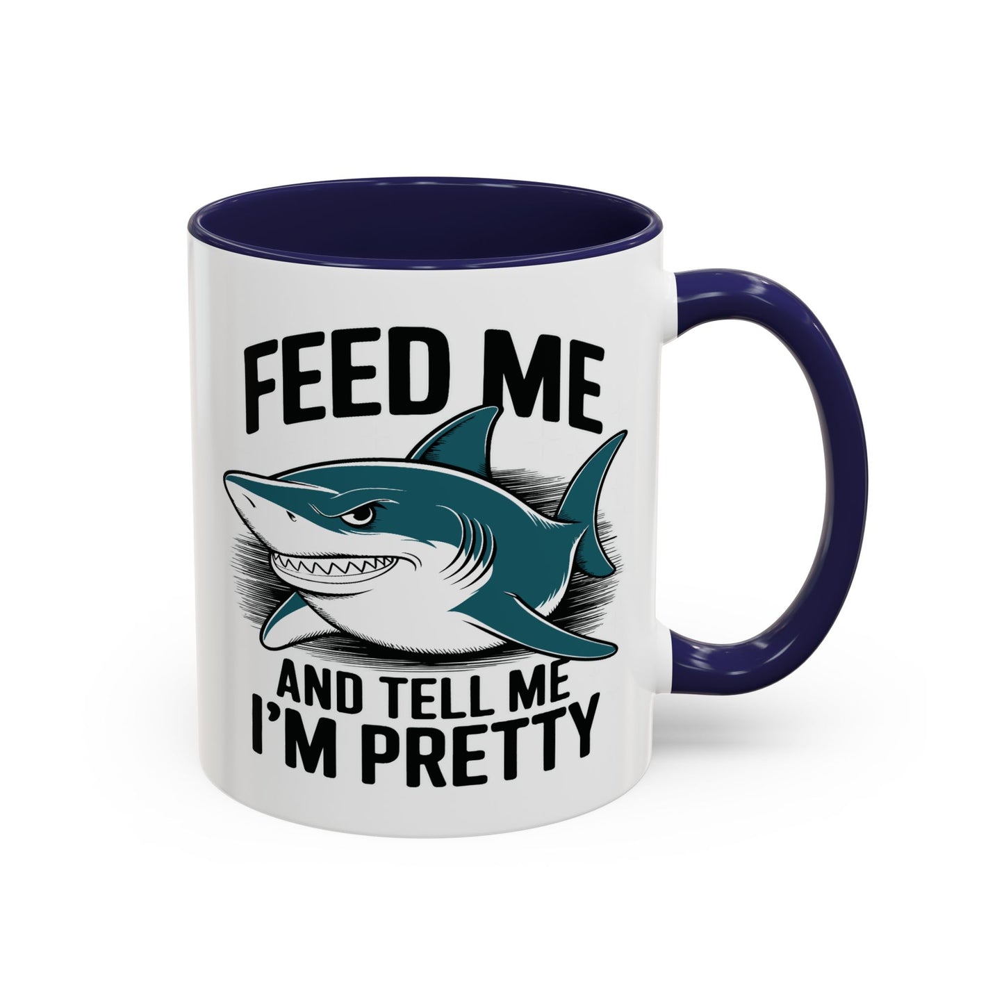 Humor Mug - Feed Me and Tell Me I'm Pretty Shark