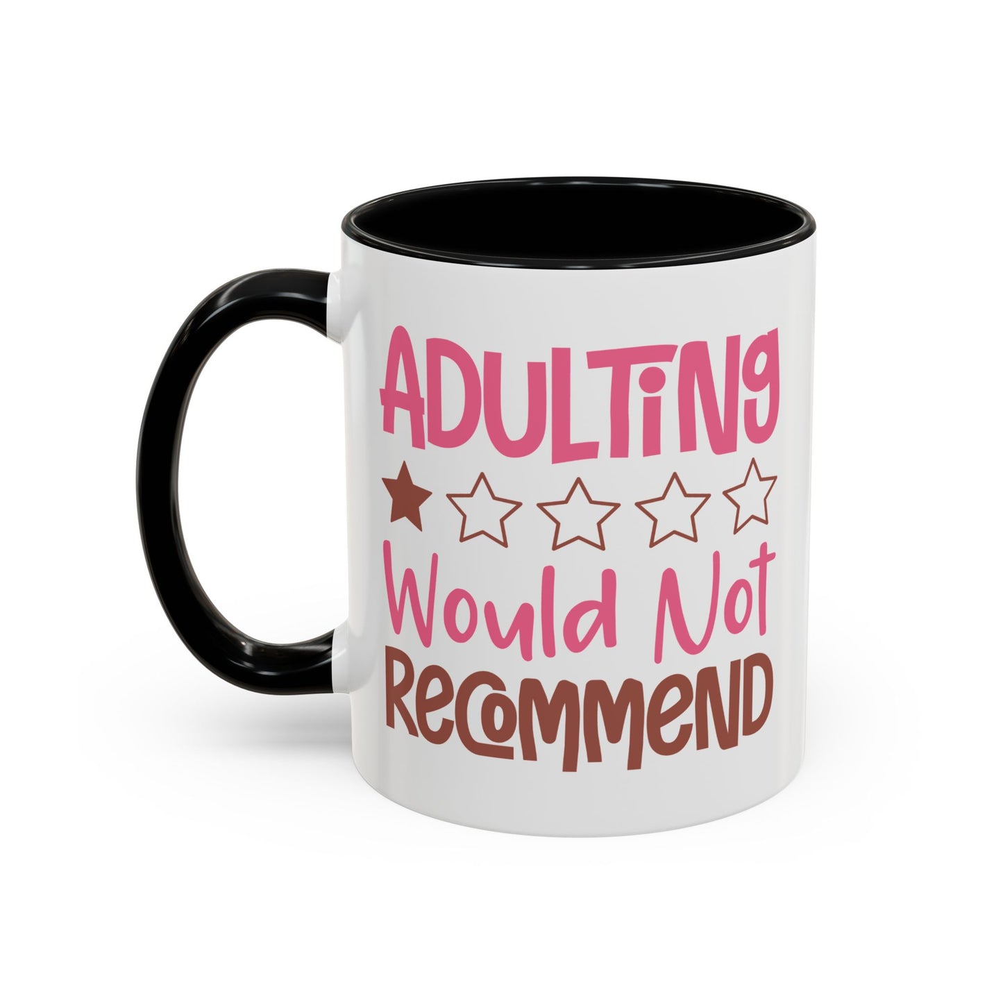 Humor Mug - Adulting Would Not Recommend
