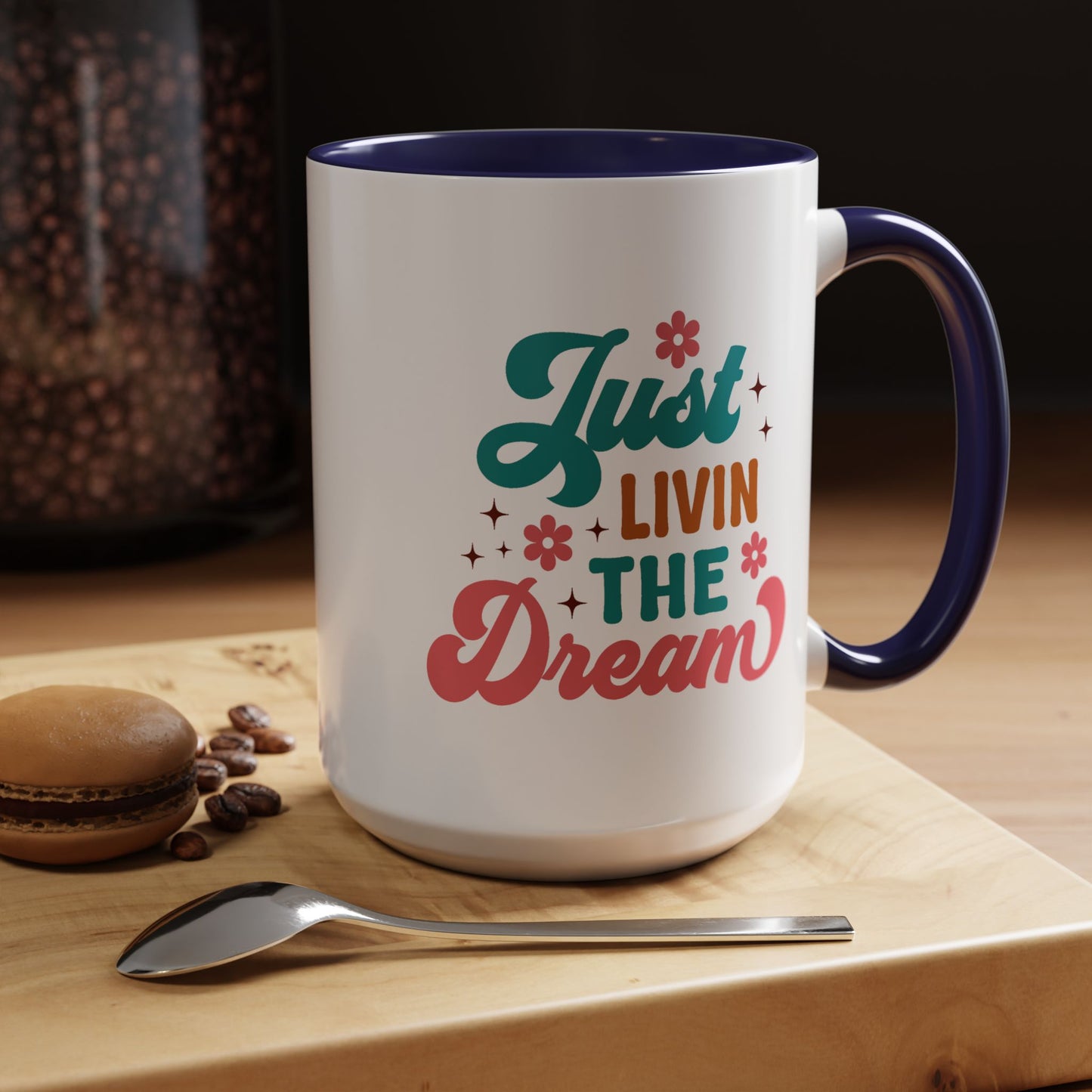 Motivational Mug - Just Livin' The Dream