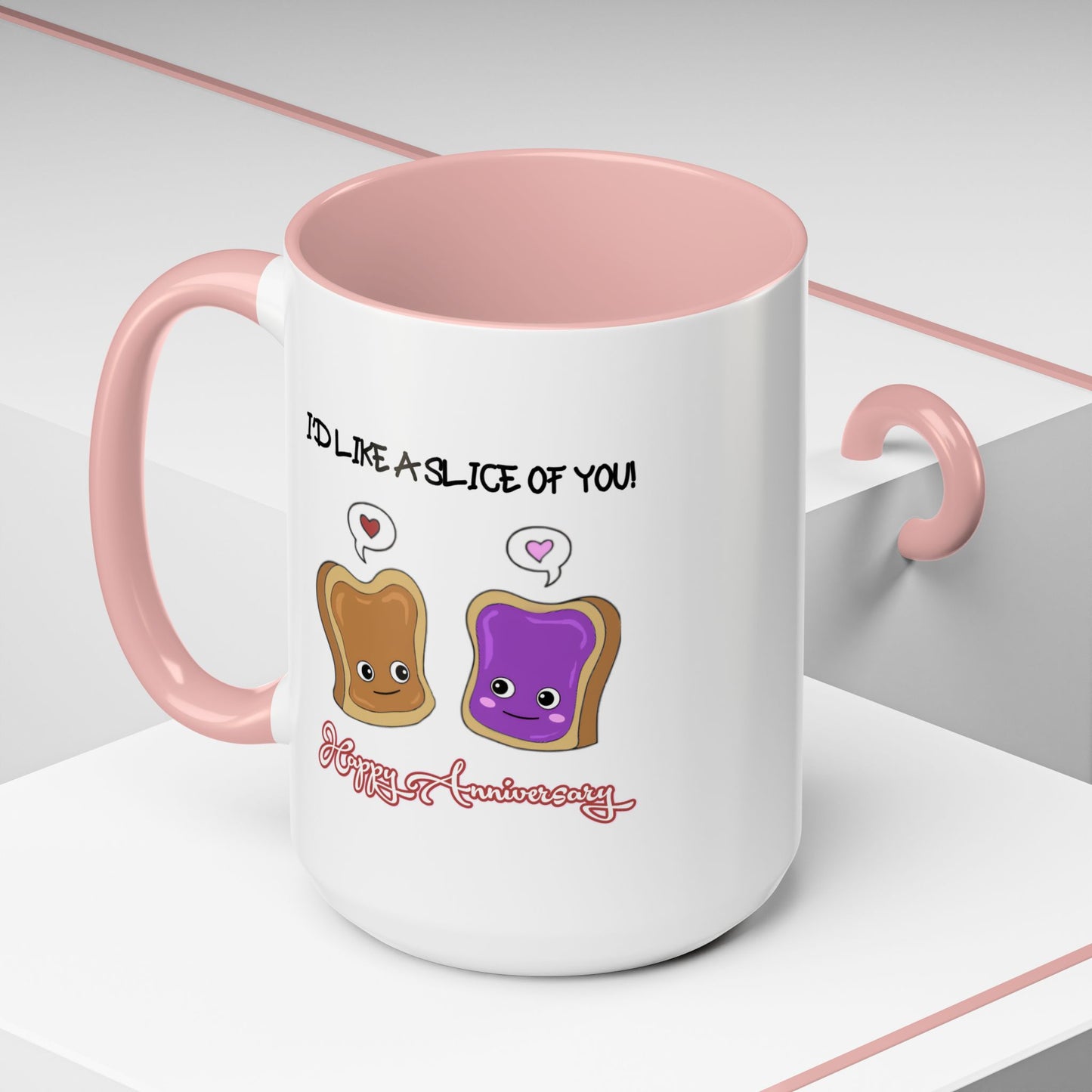 Anniversary Mug - I'd Like a Slice of You