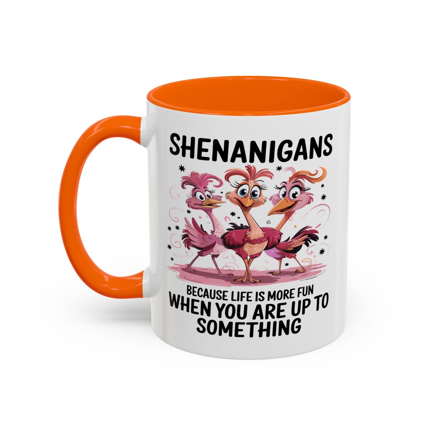 Humor Mug - Shenanigans Because Life is More Fun