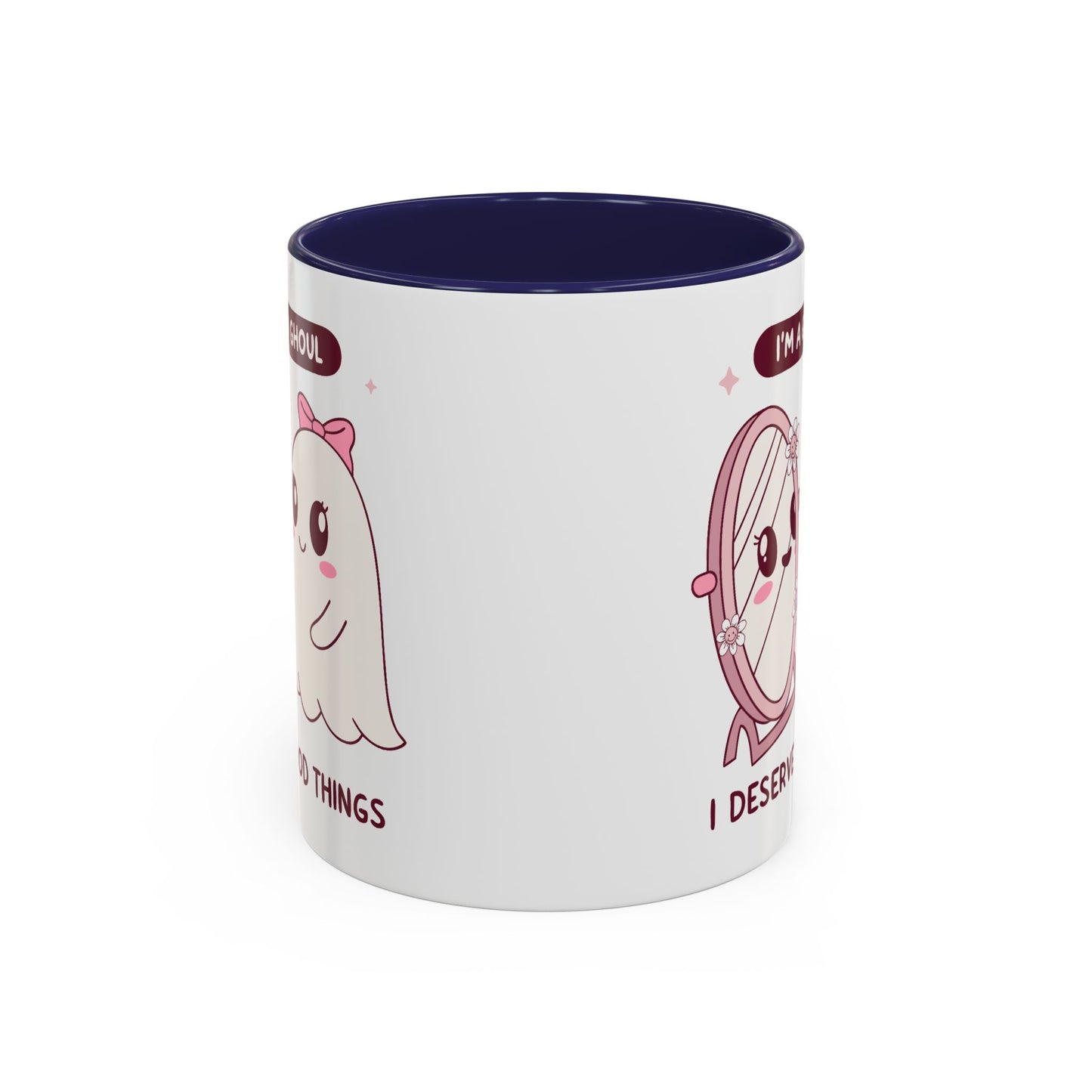 Humor Mug - I'm a good Ghoul I Deserve Good Things