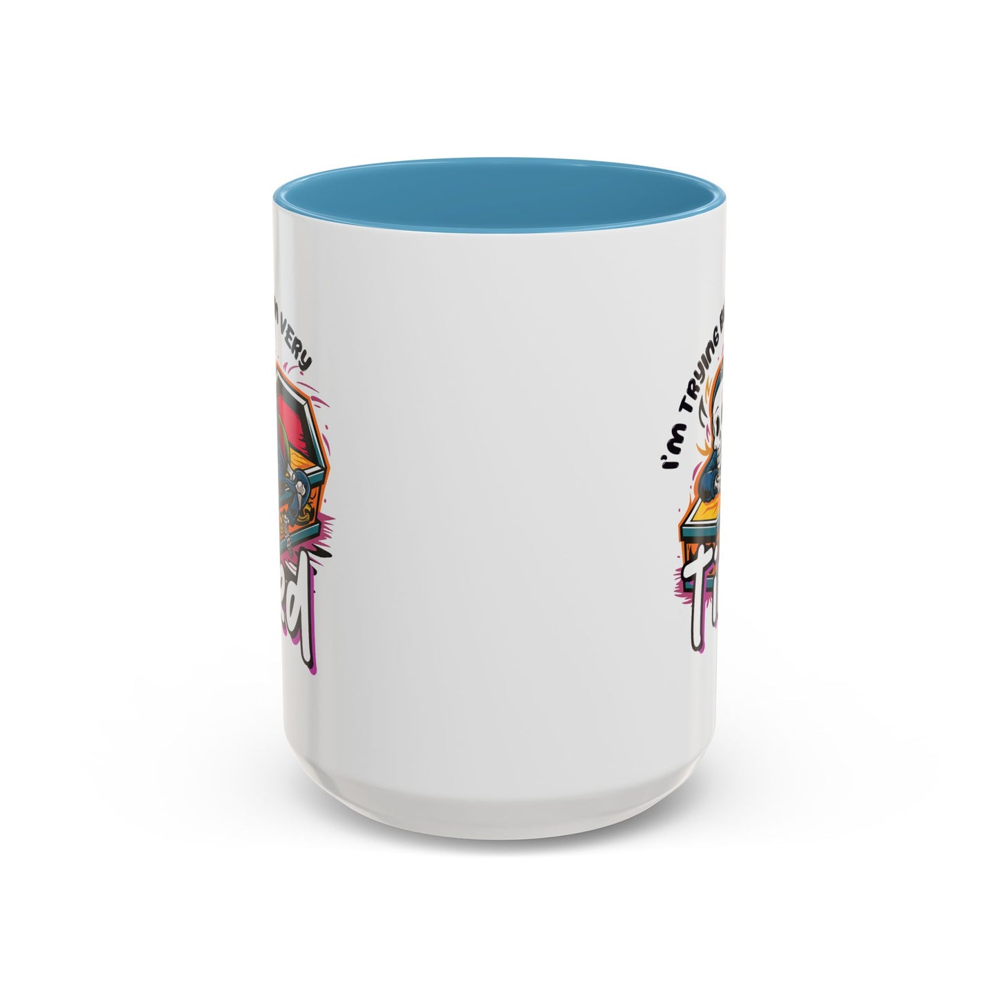 Humor Mug - I'm Trying But I'm Very Tired