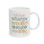 Motivation Mug - Your Intention Creates Your Reality