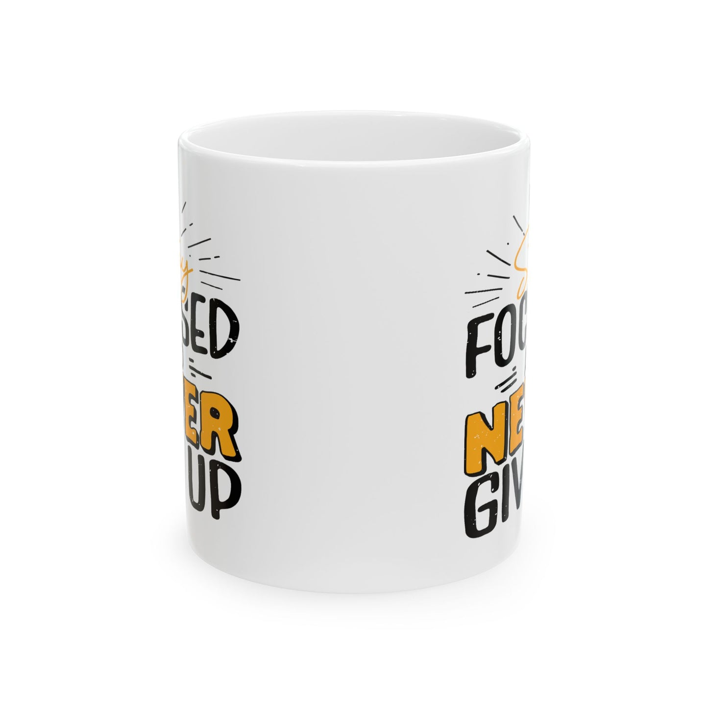 Motivation Mug - Stay Focused and Never Give Up