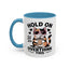 Humor Mug - Hold On Let Me Overthink This