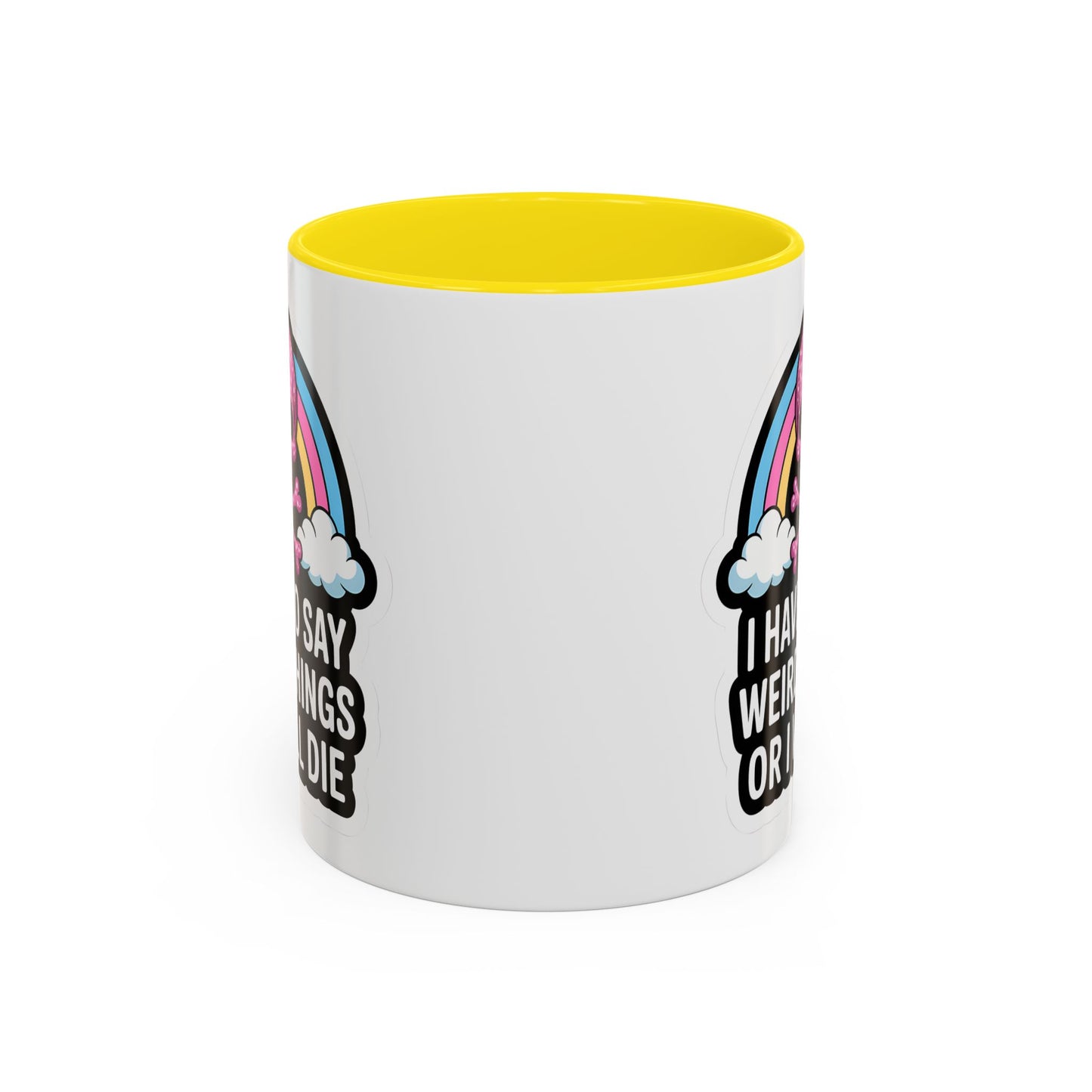 Halloween Mug - I Have To Say Weird Things Or