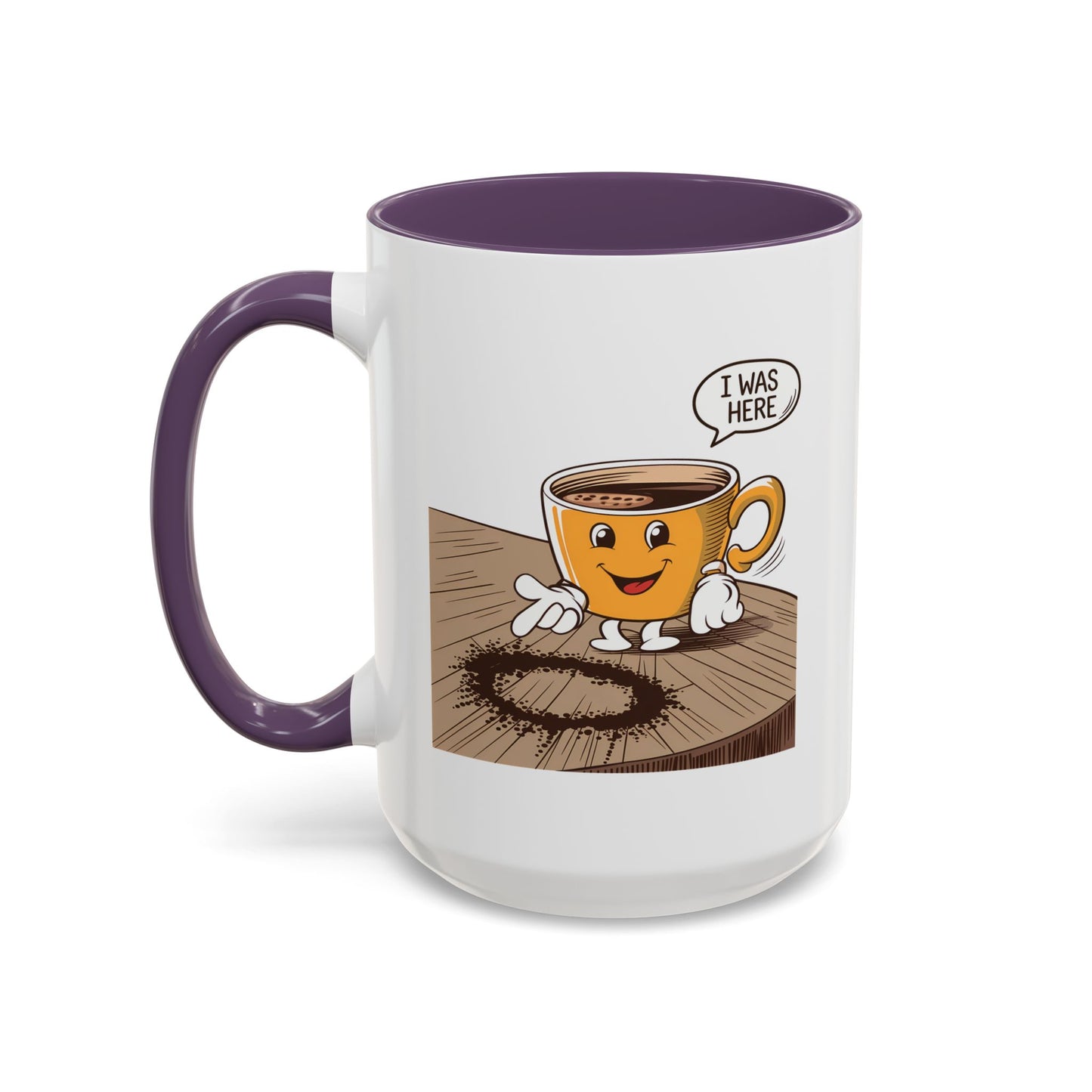 Humor Mug - I Was Here