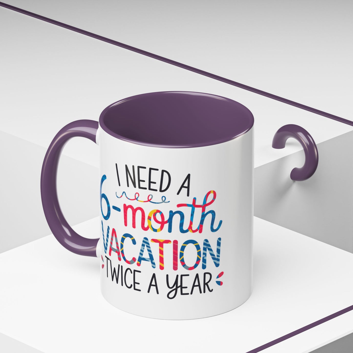 Office Mug - I Need a Six-Month Vacation