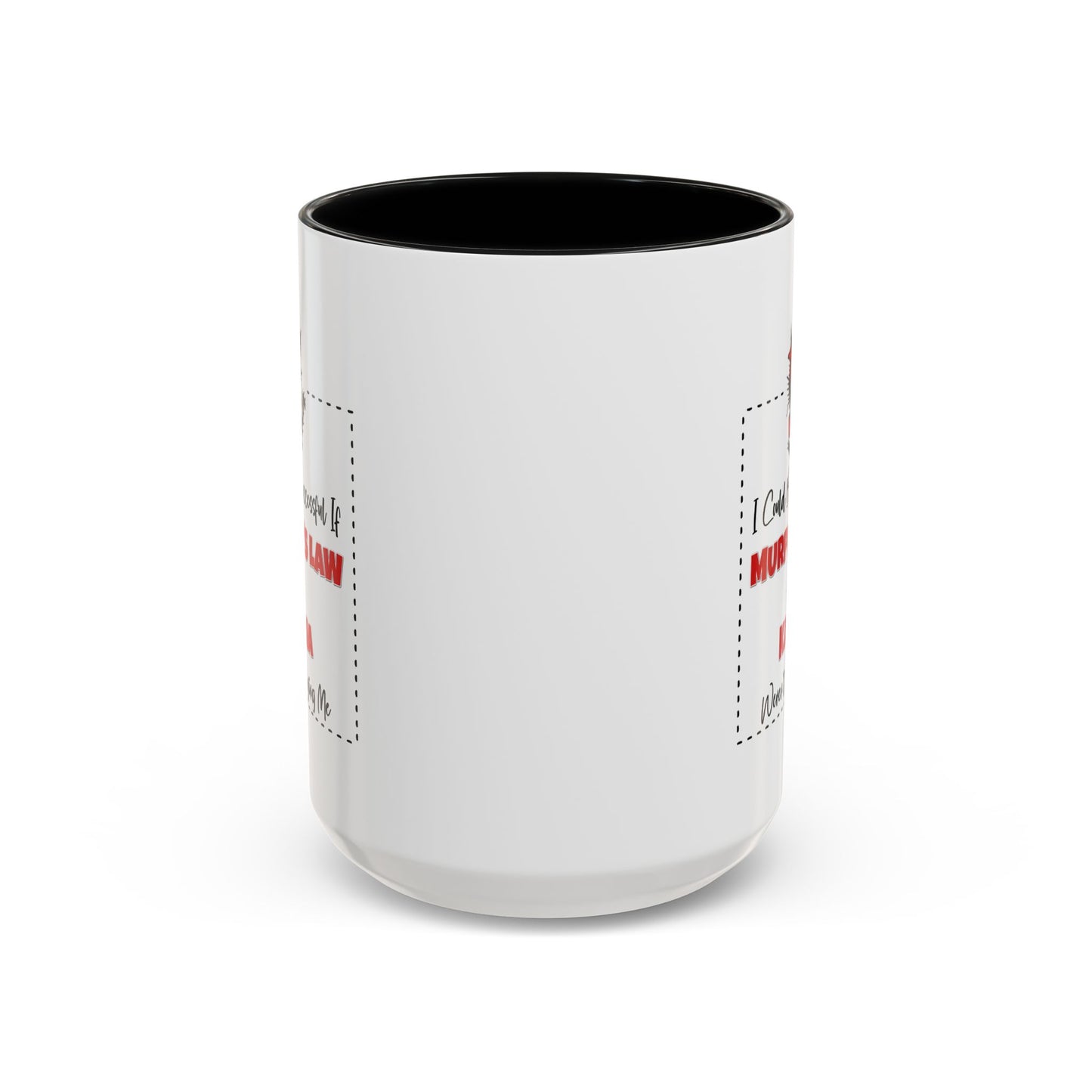 Humor Mug - I Could Be Successful