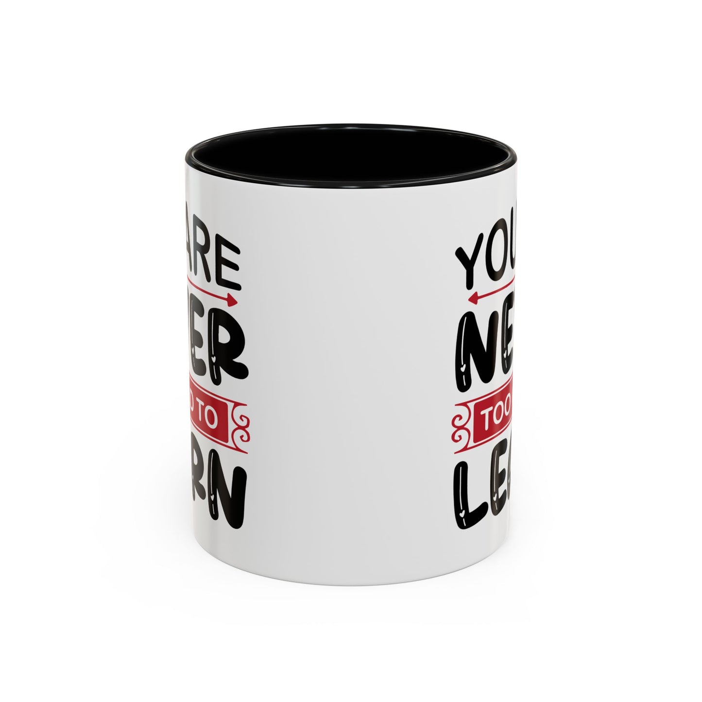 Motivation Mug - You Are Never Too Old To Learn