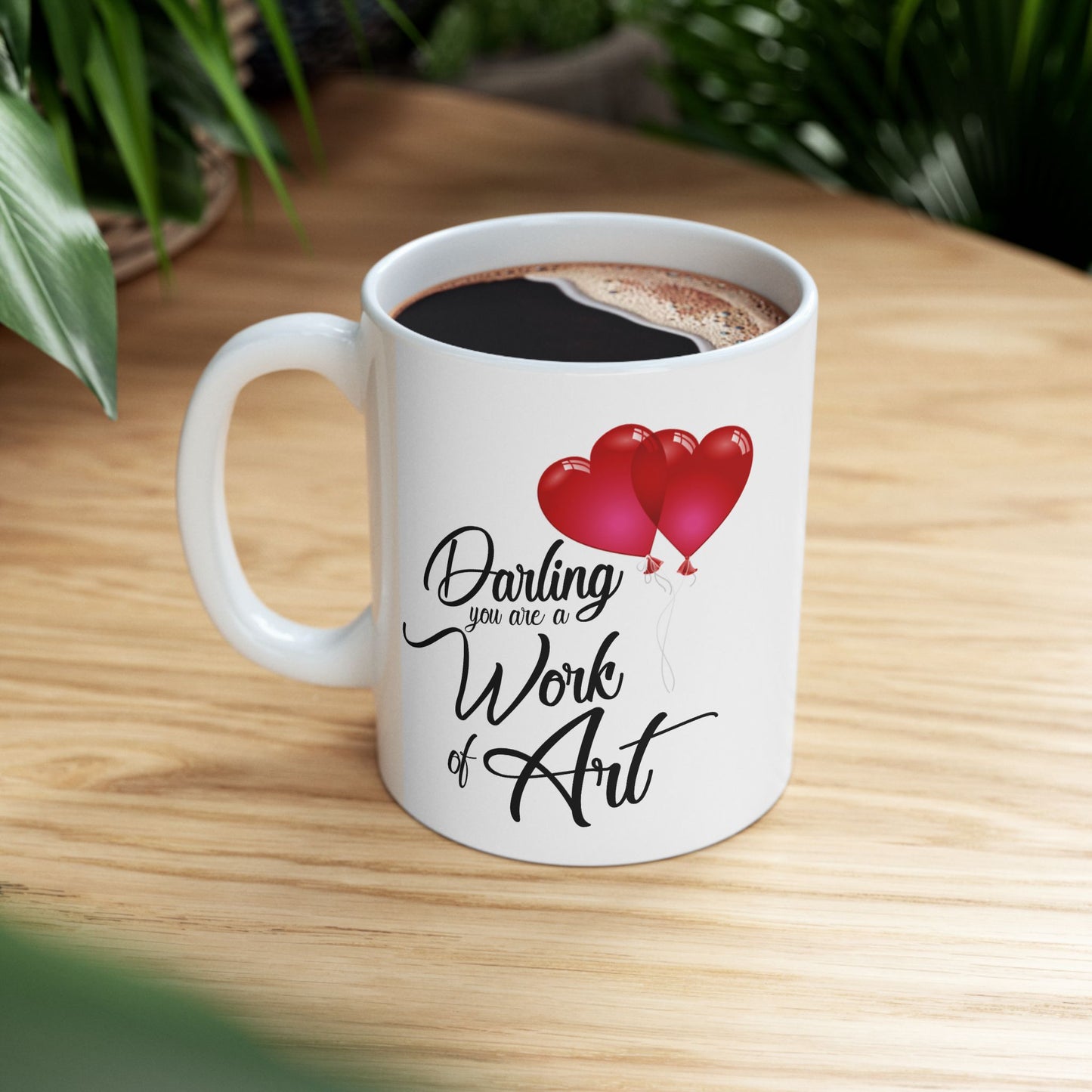 Anniversary Mug - Darling You Are a Work of Art