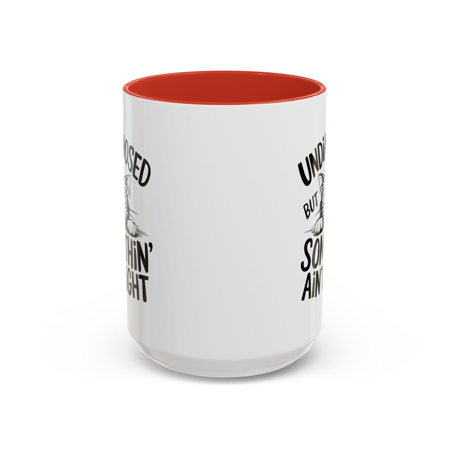 Animal Mug - Undiagnosed But Somethin' Ain't Right