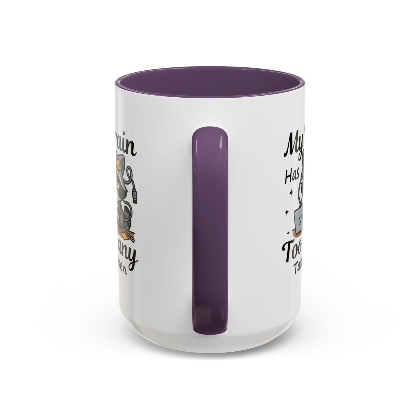 Humor Mug - My Brain Has Too Many Many Tabs Open