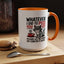 Humor Mug - Whatever I Did to Piss You Off