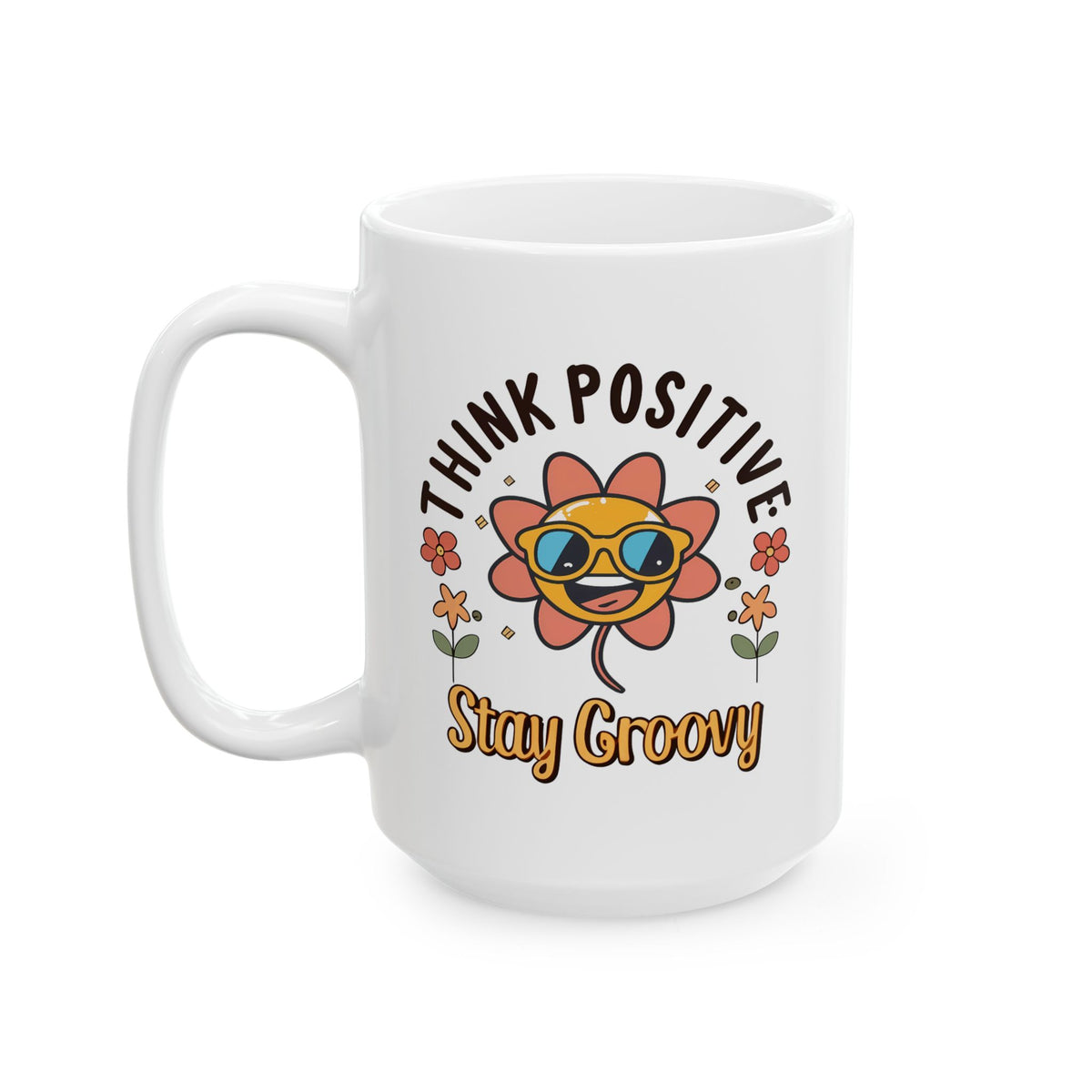 Motivation Mug - Think Positive Stay Groovy
