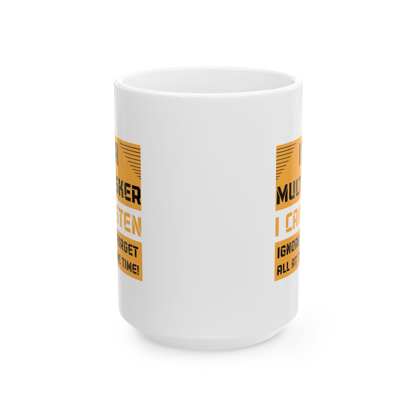 Humor Mug - I'm a Multitasker
