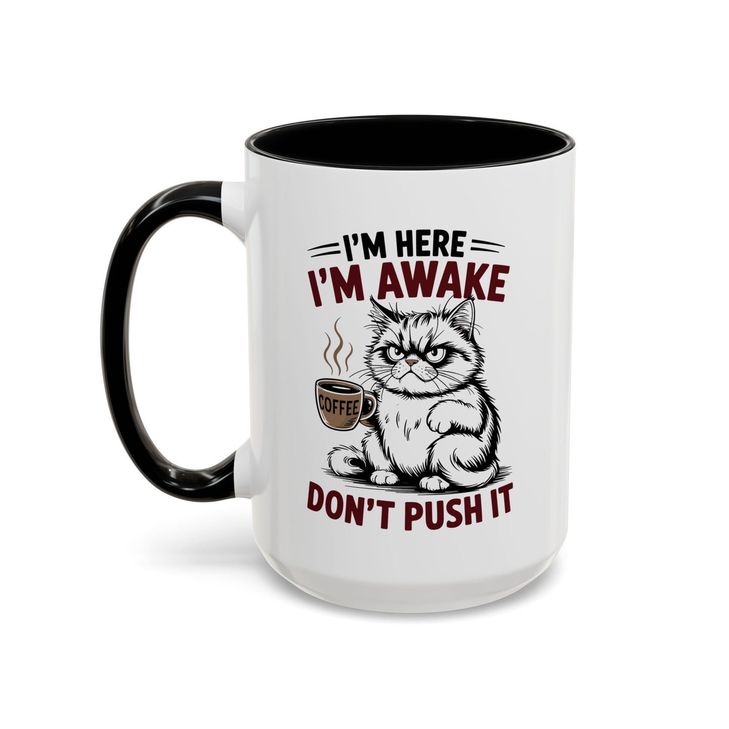 Office Mug - I'm Here I'm Awake