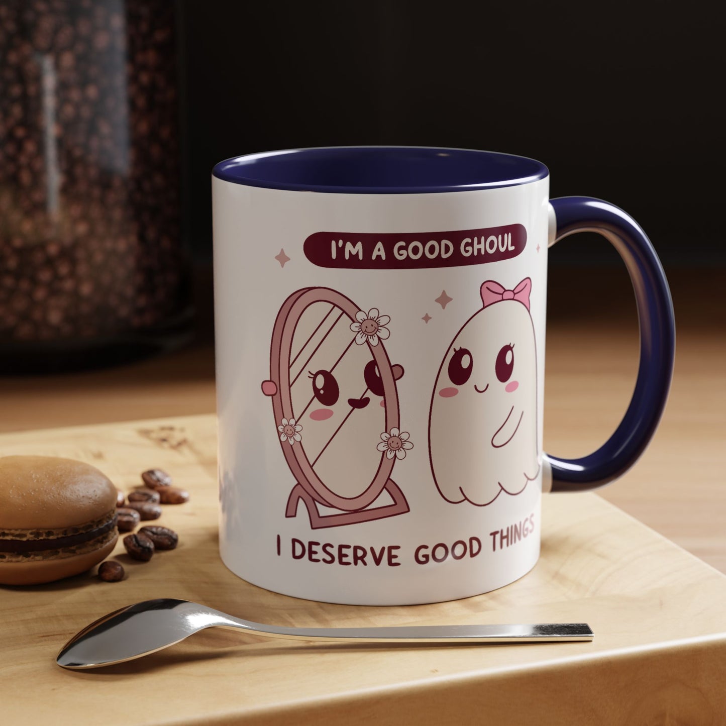 Humor Mug - I'm a good Ghoul I Deserve Good Things