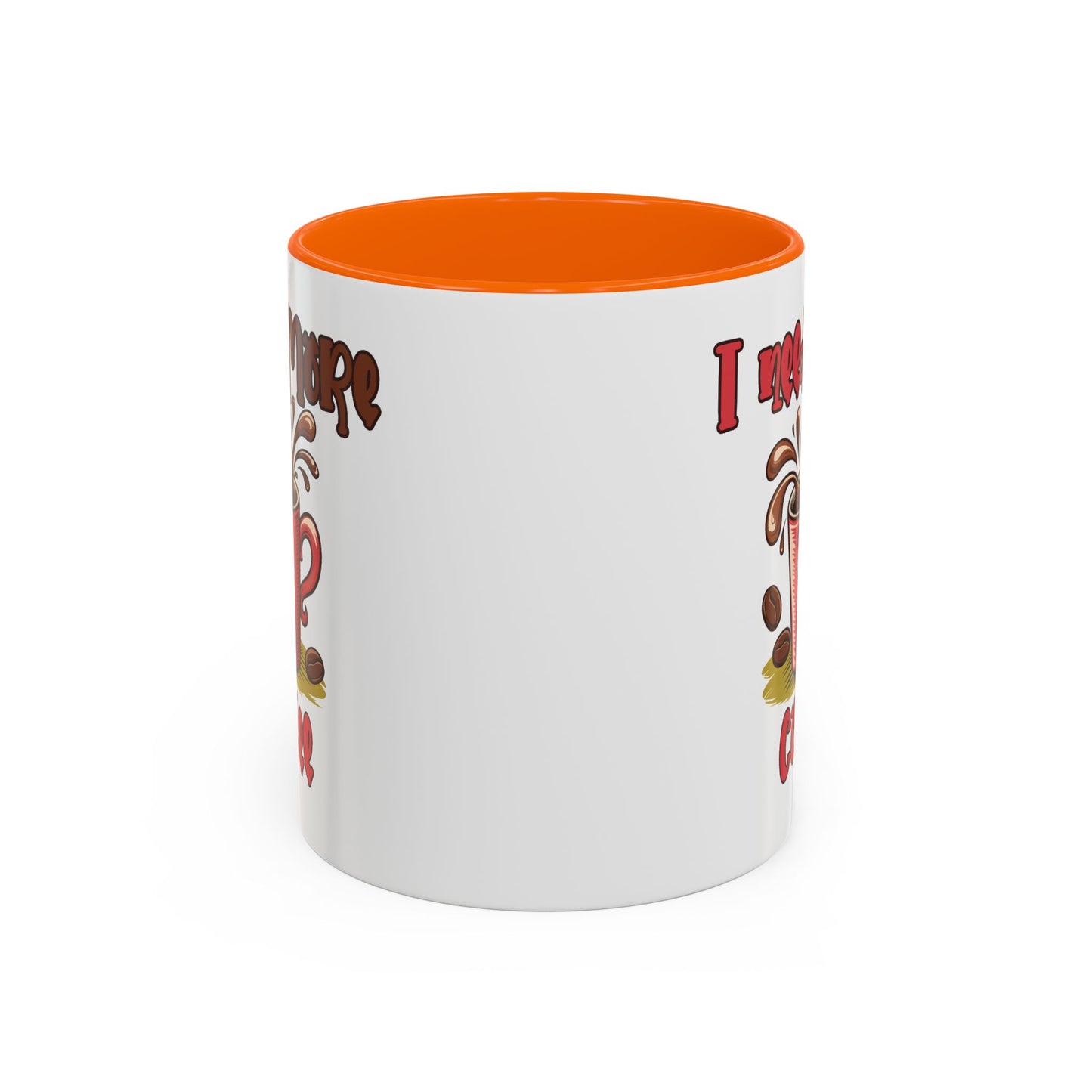 Humor Mug - I Need More Coffee