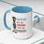Humor Mug - Sorry I Don't Take Orders