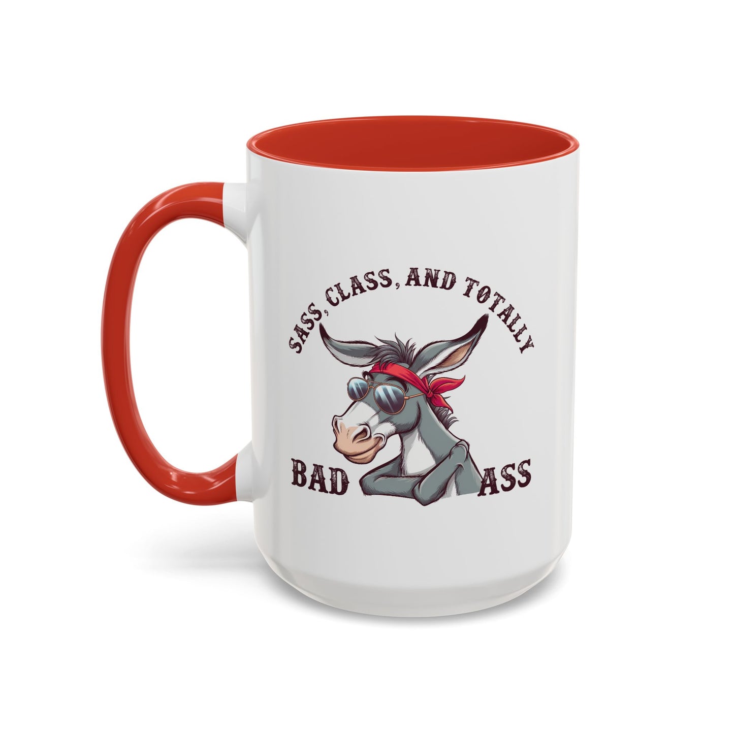 Humor Mug - Sass, Class, And Totally Bad Ass Male