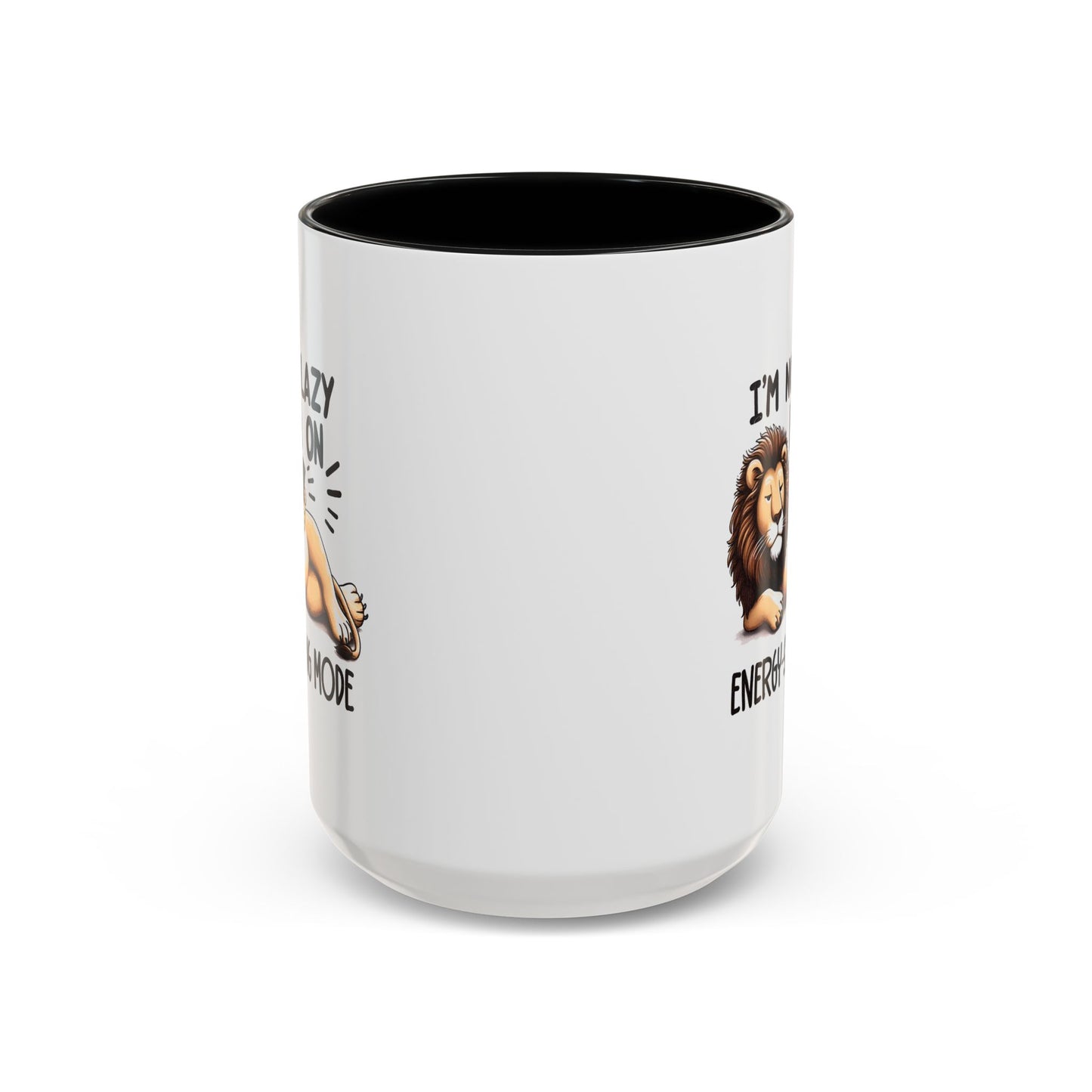 Humor Mug - I'm Not Lazy I'm on Energy Saving Mode Lion