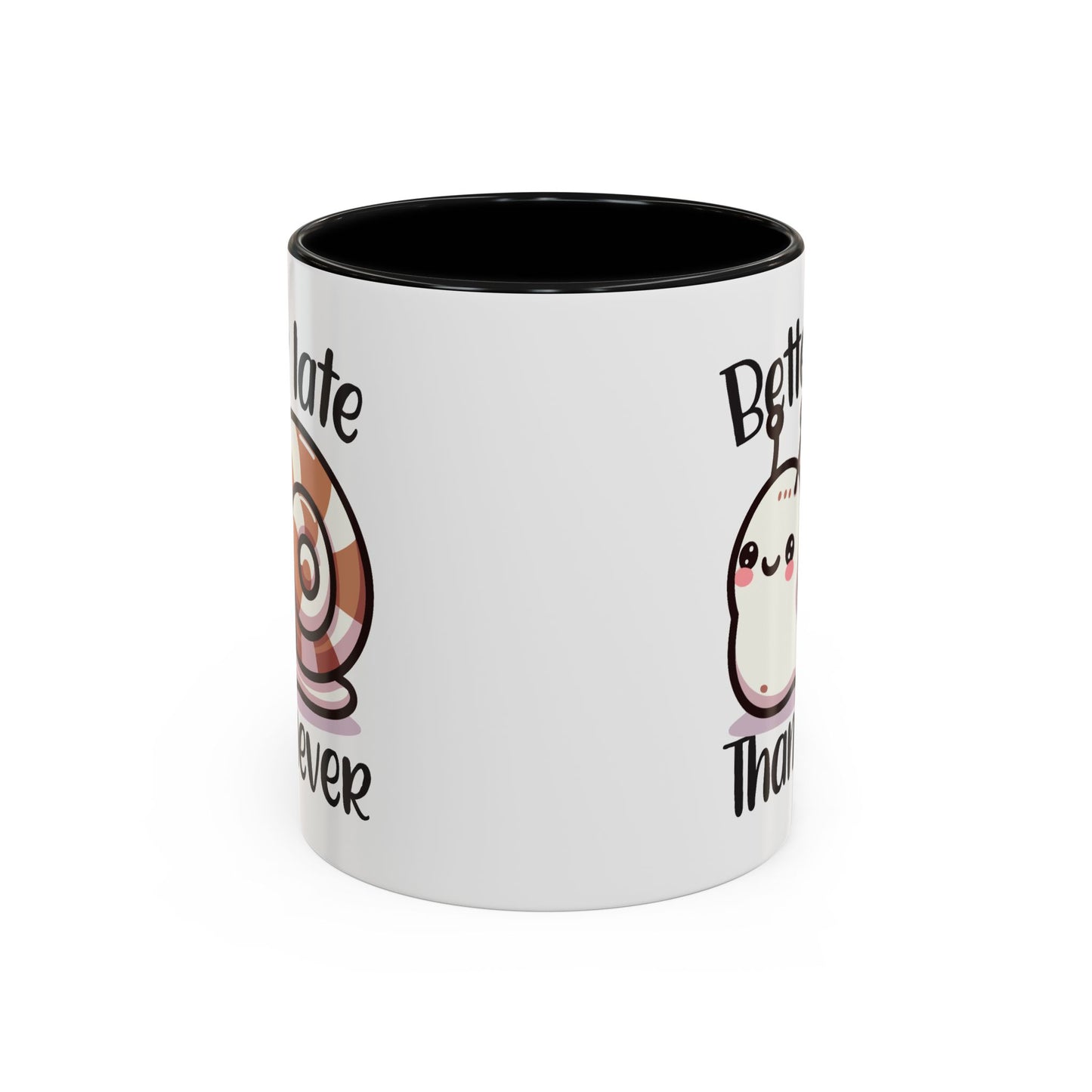 Humor Mug - Better Late Than Never