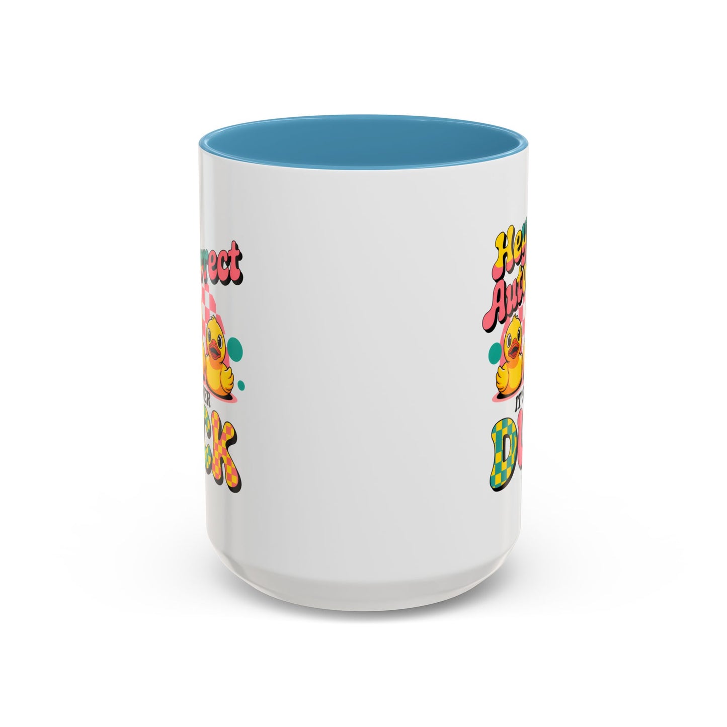 Humor Mug - Hey Autocorrect It's Never Duck
