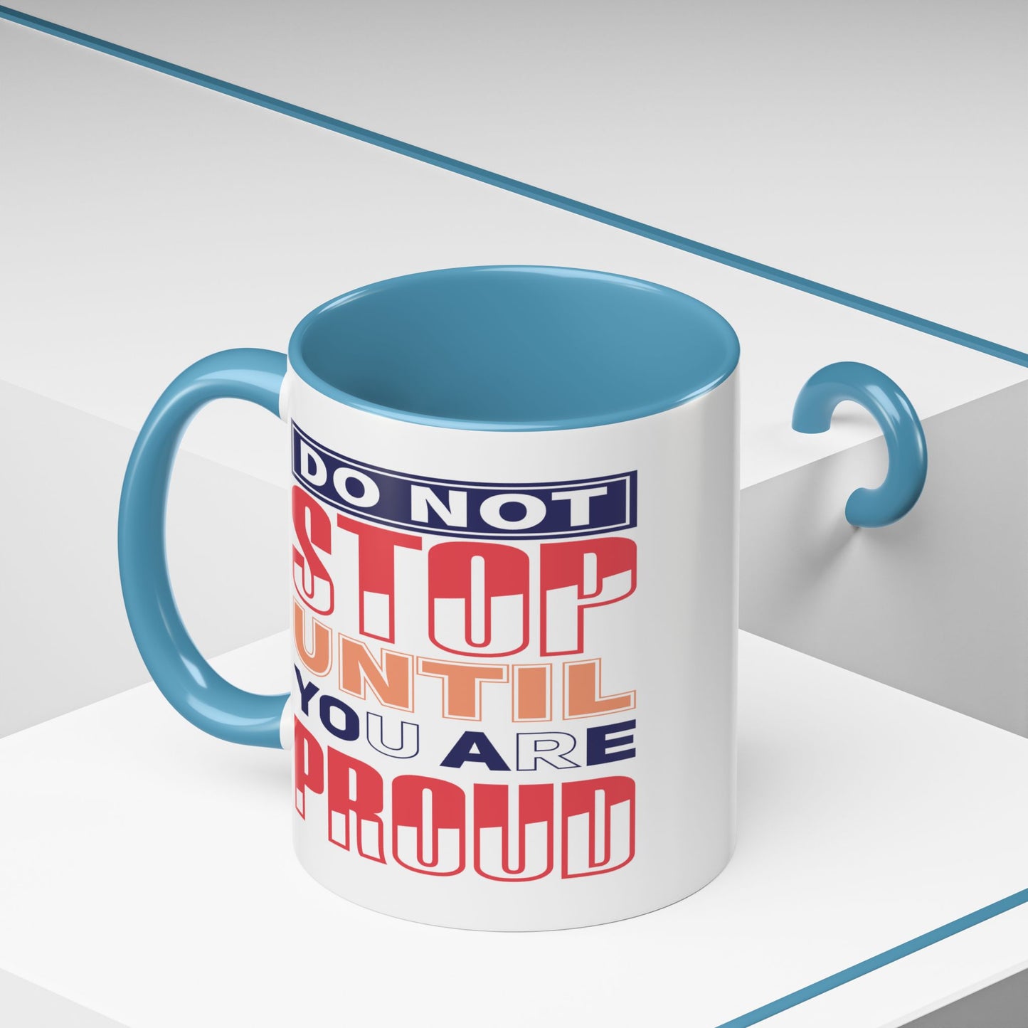 Motivation Mug - Do Not Stop Until You Are Proud