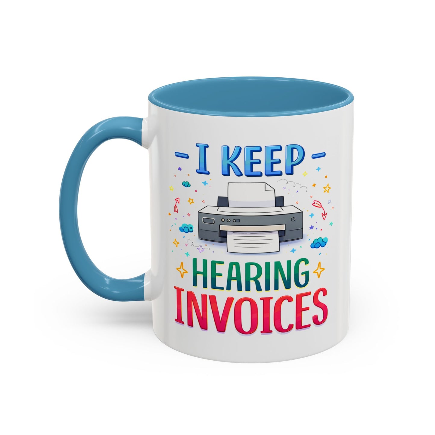 Office Mug - I Keep Hearing Invoices