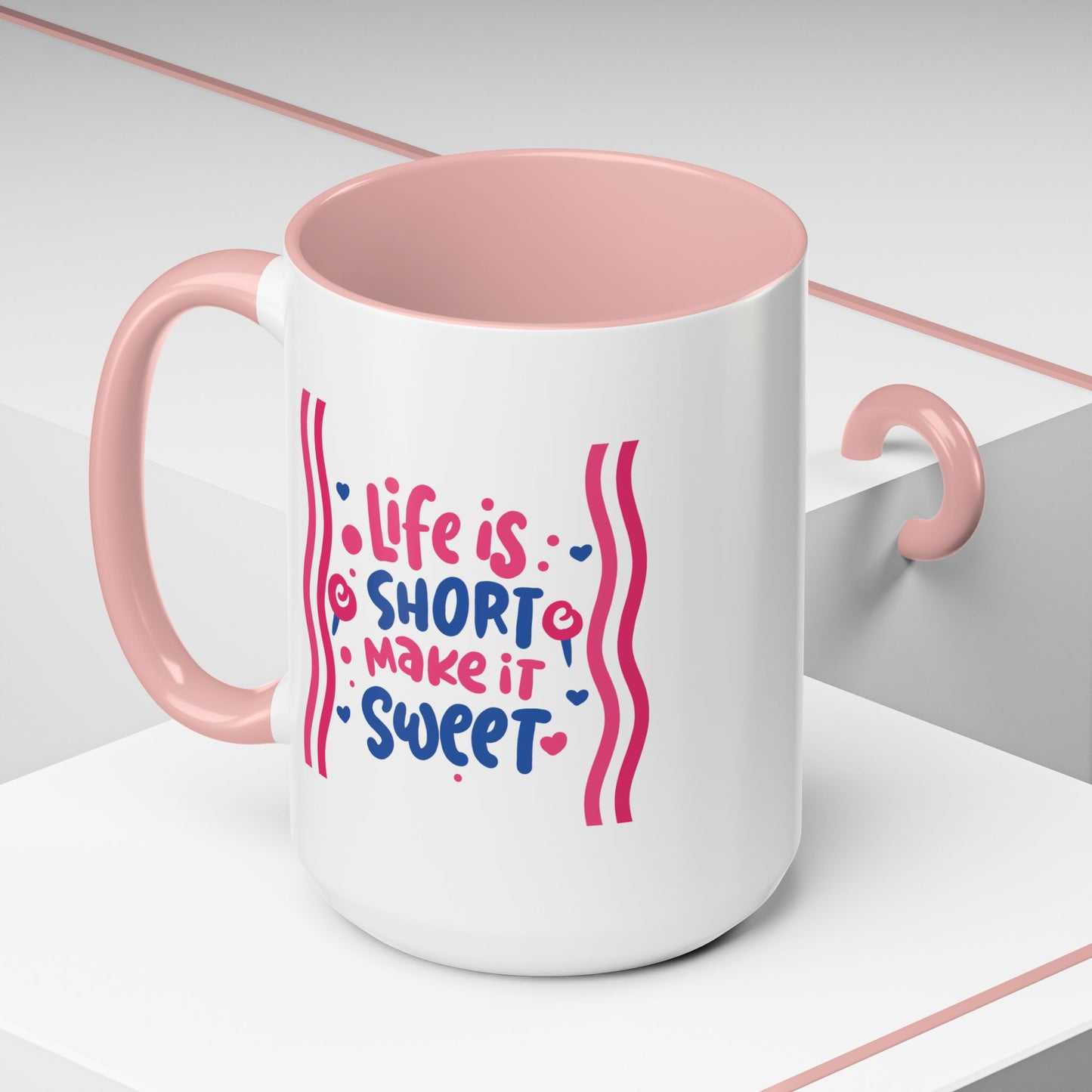 Motivation Mug - Life is Short Make it Sweet