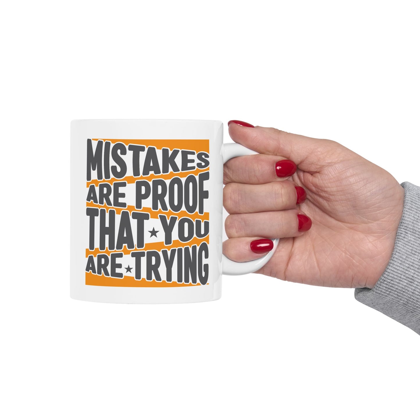 Motivation Mug - Mistakes Are Proof That You Are Trying 2