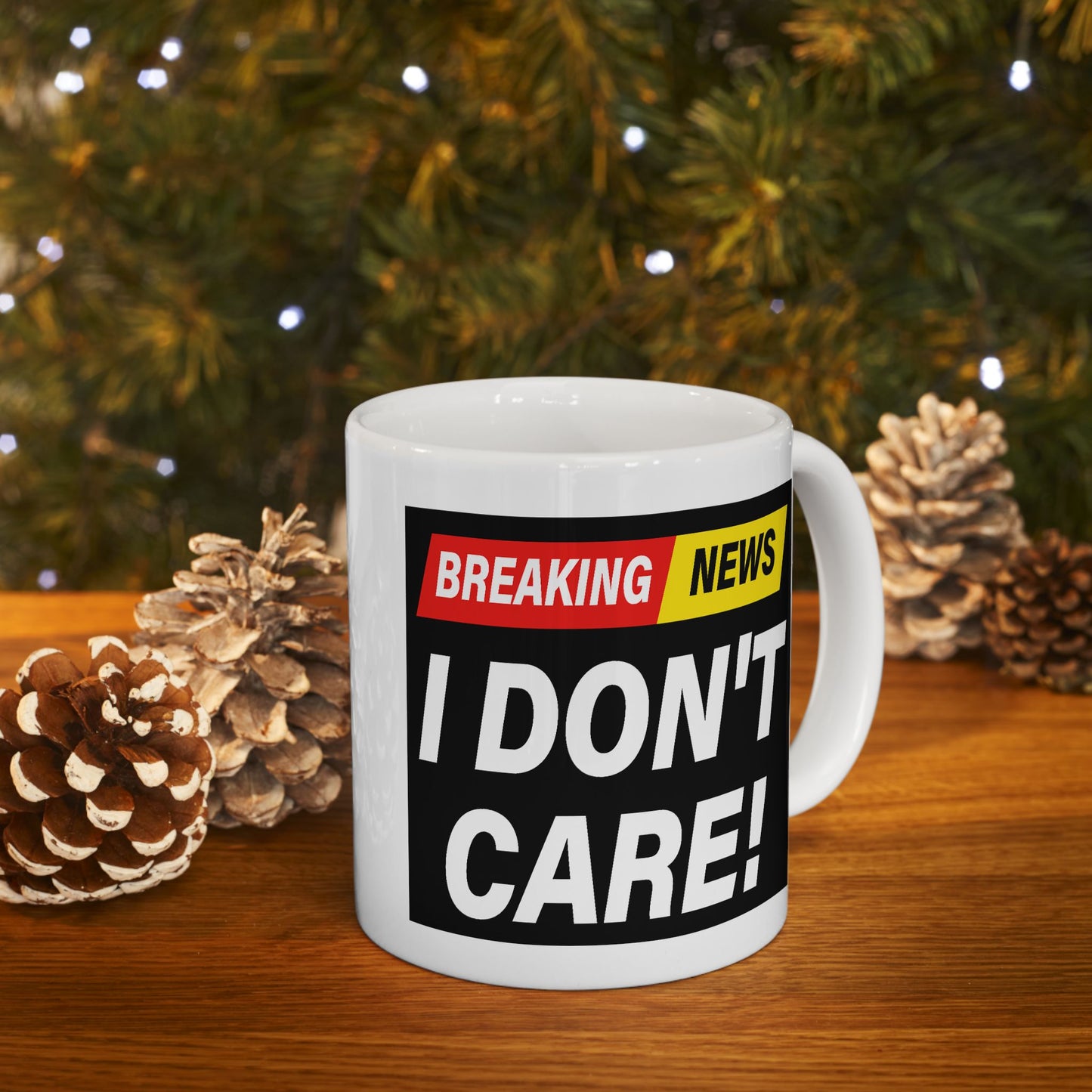 Adult Mug - Breaking News I Don't Care