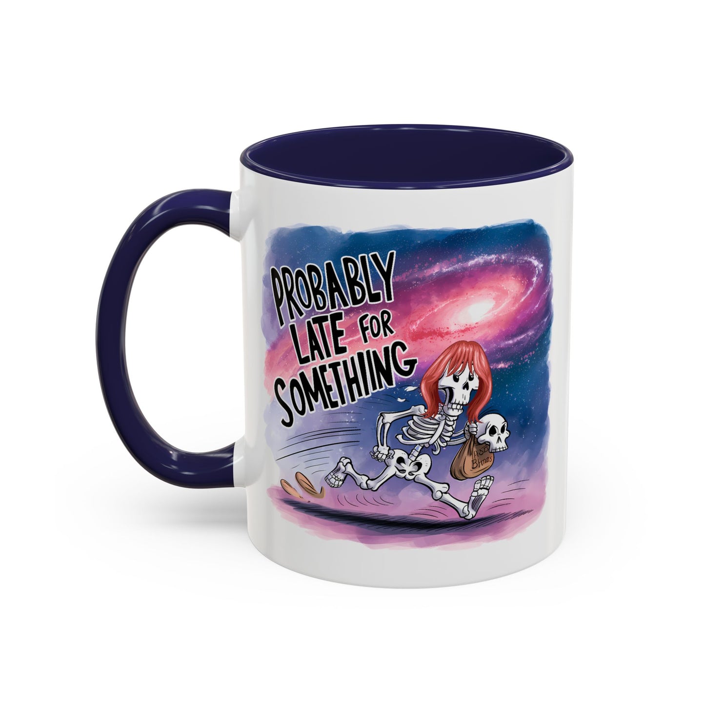 Humor Mug - Probably Late For Something