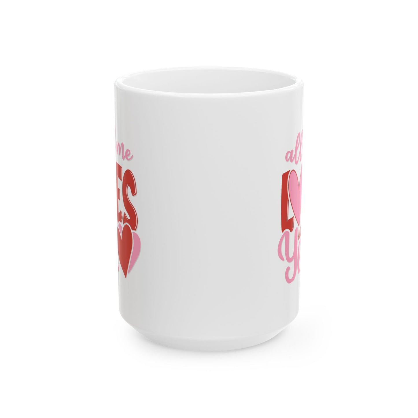 Anniversary Mug - All of Me Loves All of You