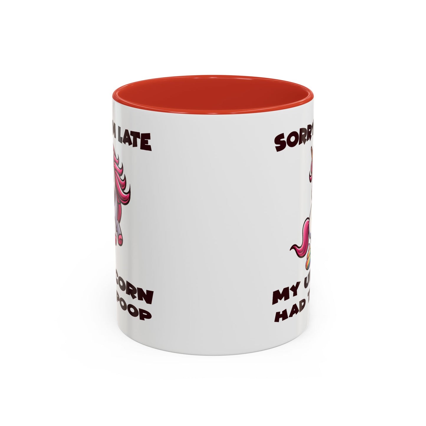 Humor Mug - Sorry I'm Late My Unicorn Had to Poop
