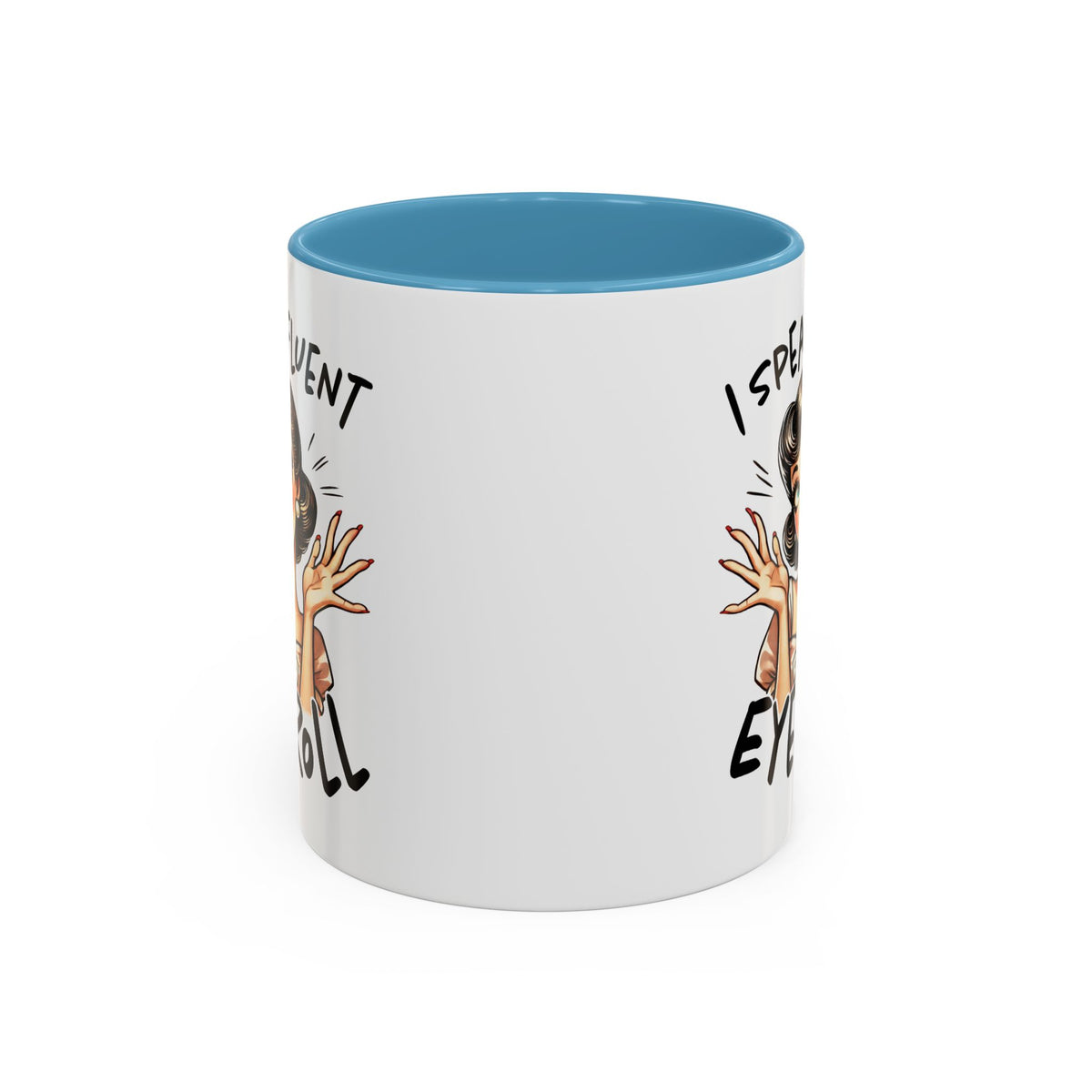 Humor Mug - I Speak Fluent Eye Roll