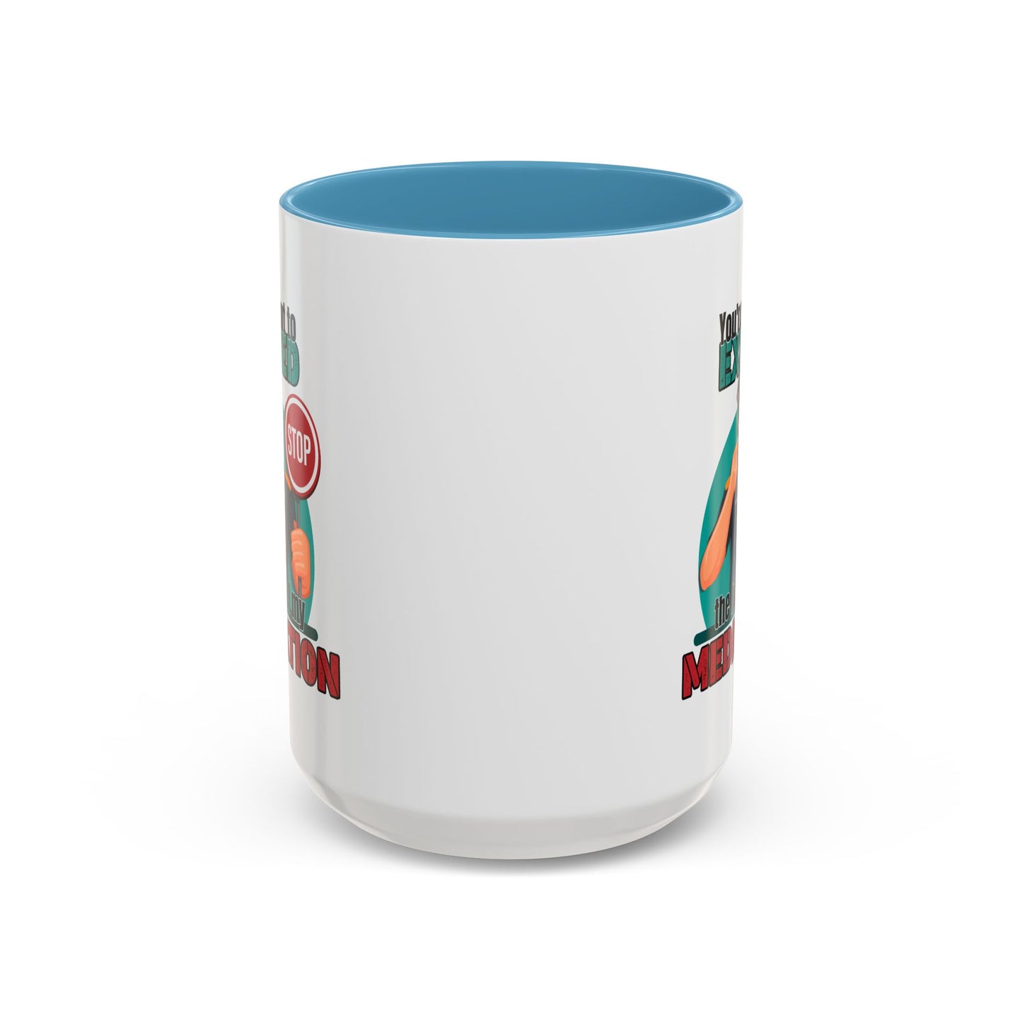 Humor Mug - You Are About To Exceed
