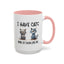 Humor Mug - I Have Cats None of Them Love Me